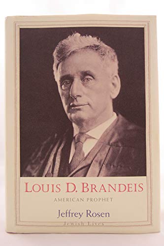 Louis D. Brandeis: American Prophet