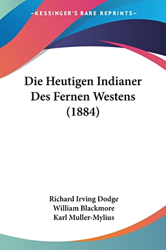 Die Heutigen Indianer Des Fernen Westens (1884) (German Edition)
