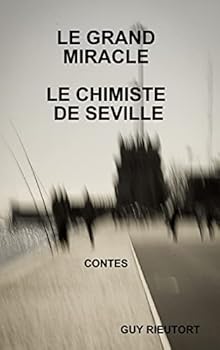 Le grand miracle / Le chimiste de Séville