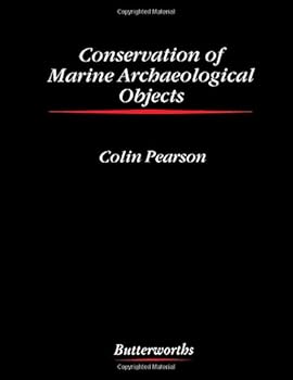 Hardcover Conservation of Marine Archaeological Objects (Butterworth-heinemann Series in Conservation & Museology) Book
