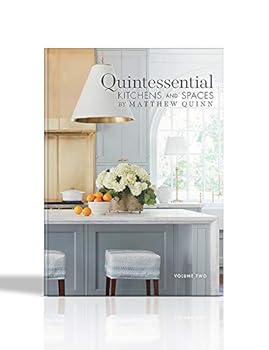 Hardcover Quintessential Kitchens and Spaces by Matthew Quinn: Volume Two Book