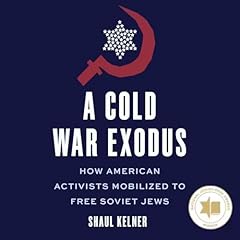 A Cold War Exodus Audiobook By Shaul Kelner cover art