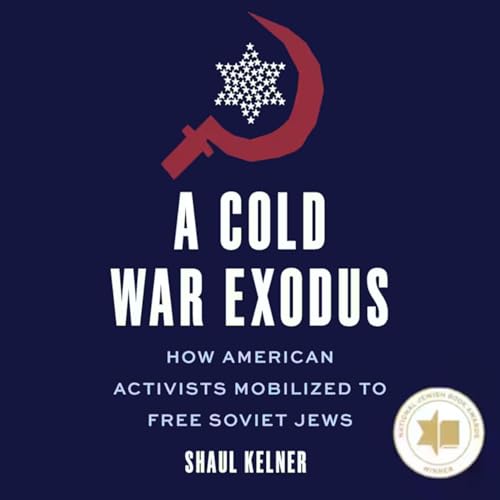 A Cold War Exodus Audiolibro Por Shaul Kelner arte de portada