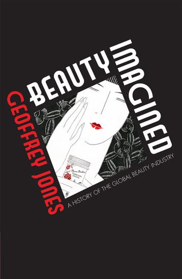 Beauty Imagined: A History of the Global Beauty Industry Cover