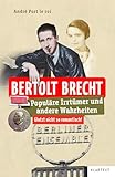 Bertolt Brecht: Populäre Irrtümer und andere Wahrheiten (Irrtümer und Wahrheiten) - André Port le roi 