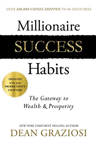 Millionaire Success Habits: The Gateway to Wealth & Prosperity (2019)