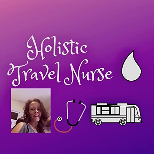 The holistic travel nurse's Podcast cover art