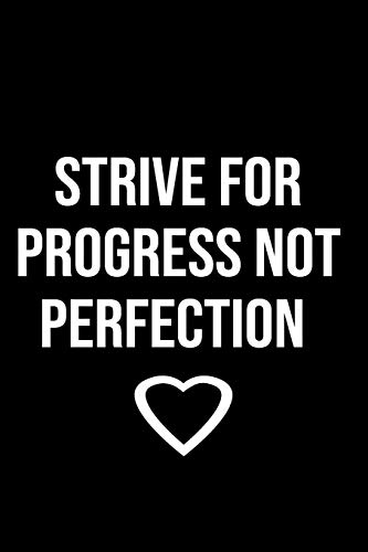 strive for progress not perfection: Notebook progress jouranal best progress bar 6" x 9" inches in size pages 100