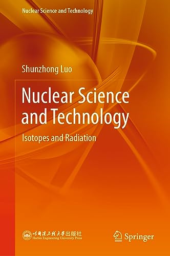 Nuclear Science and Technology: Isotopes and Radiation