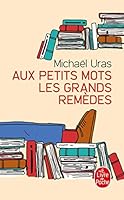 Aux petits mots les grands remèdes 2253074039 Book Cover