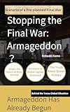 Stopping the Final War: Armageddon?