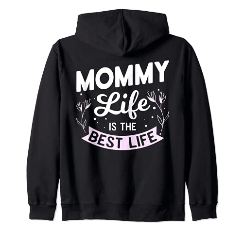 Mommy Life Is The Best Life - Regalo divertido para el día de la madre Sudadera con Capucha