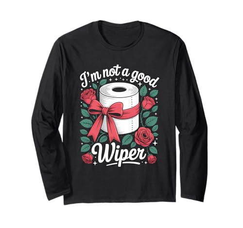 I'm Not A Good Wiper Funny Adult Humor New Dad Mom Promoted ����T�V���c