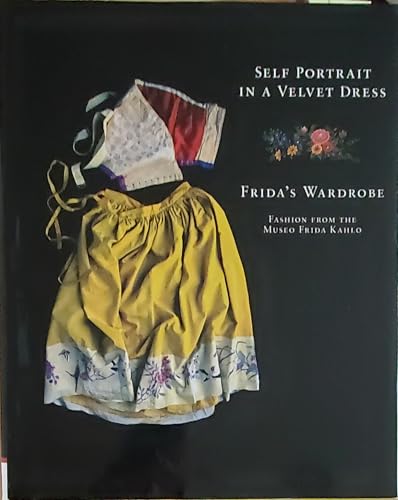 Self Portrait in a Velvet Dress: Frida's Wardrobe