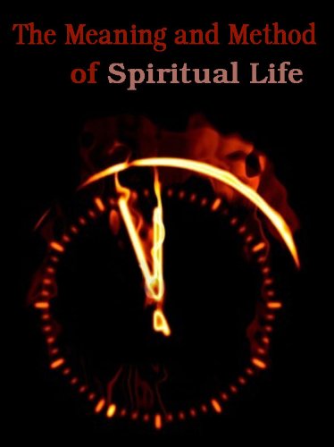 The Meaning And Method Of Spiritual Life