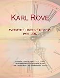 Karl Rove: Webster's Timeline History, 1950 - 2007