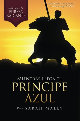 Mientras llega tu Príncipe Azul (Spanish Edition)