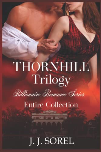 Thornhill Trilogy: Billionaire Romance Series - Entire collection