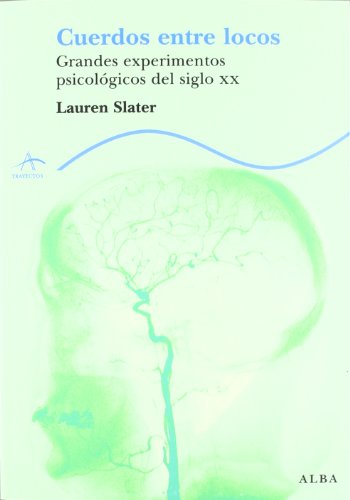 Cuerdos entre locos: Grandes experimentos psicológicos del siglo XX (Trayectos Lecturas/Ciencia)