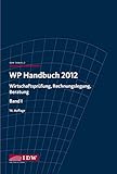 wp handbuch 2014  WP Handbuch 2012: Wirtschaftsprüfung, Rechnungslegung, Beratung 1