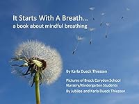 It Starts With A Breath...a book about mindful breathing 1999168011 Book Cover