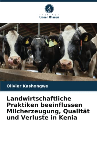 Landwirtschaftliche Praktiken beeinflussen Milcherzeugung, Qualität und Verluste in Kenia: DE