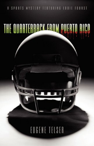 The Quarterback from Puerto Rico: A Sports Mystery Featuring Eddie Fourst