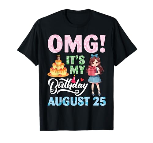Cute Girl With Presents Cake OMG It's My Birthday August 25 T-Shirt