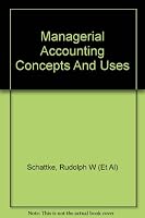 Managerial Accounting: Concepts and Uses B0006CE0VM Book Cover