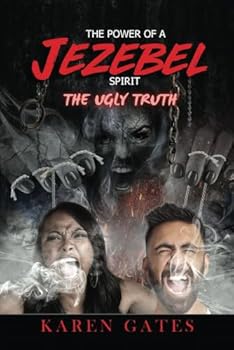 Paperback The Power of a Jezebel Spirit: The Ugly Truth Book