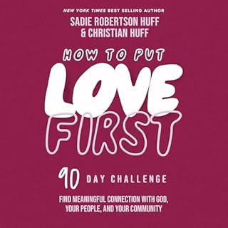 How to Put Love First Audiolibro Por Sadie Robertson Huff, Christian Huff arte de portada