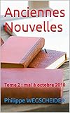  Anciennes Nouvelles: Tome 2 : mai à octobre 2010