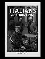 ITALIANS: Men of Porta Genova Novi Ligure, Italy (2011) B0FXHDRXD2 Book Cover