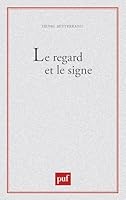Le regard et le signe: Poetique du roman realiste et naturaliste (Ecriture) 2130397638 Book Cover