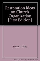 Restoration Ideas on Church Organization [First Edition] B00B6YMRSM Book Cover