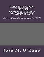 Paro, Inflacion, Deficits, Competitividad y Largo Plazo: Entorno Económico de los Negocios (NT7) 1518891691 Book Cover