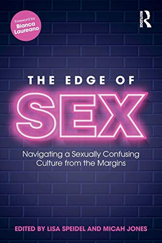 The Edge of Sex: Navigating a Sexually Confusing Culture from