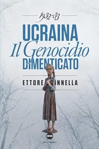 Vedi scheda su Amazon Ucraina. Il genocidio dimenticato 1932-1933