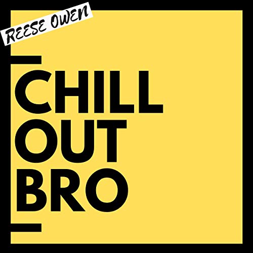 Cover art for Chill Out, Bro