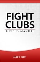 Fight Clubs: A Field Manual 1941549152 Book Cover