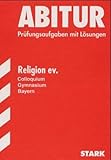 religion abitur bayern 2017  STARK Abitur-Prüfungen Religion ev. - Colloquium Gymnasium Bayern