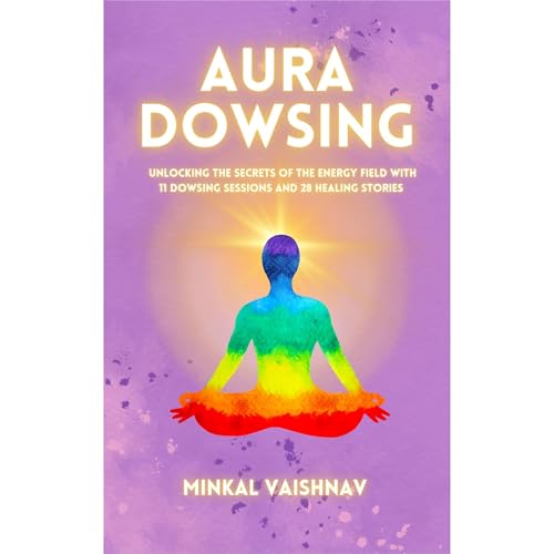 Aura Dowsing Audiolibro Por Minkal Vaishnav arte de portada