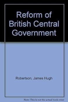 Reform of British Central Government (Reform)