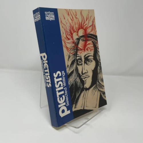 The Pietists: Selected Writings (Classics of Western Spirituality)