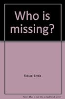 Who is missing? 1581203195 Book Cover