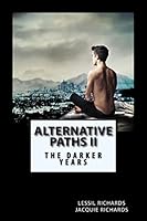 Alternative Paths II: The Darker Years 1503250180 Book Cover