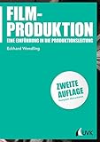 Filmproduktion: Eine Einführung in die Produktionsleitung (Praxis Film 46)