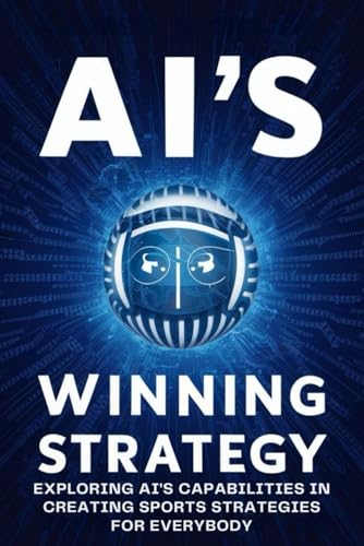 AI's Winning Strategy: Exploring AI's Capabilities in Creating Sports Strategies for Everybody