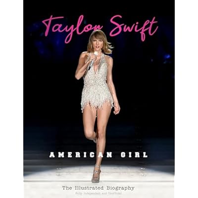 Taylor Swift American Girl - The Illustrated Biography
