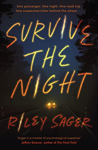 Survive the Night: 'A one-sitting-read of a thriller' Jeffery Deaver by [Riley Sager]